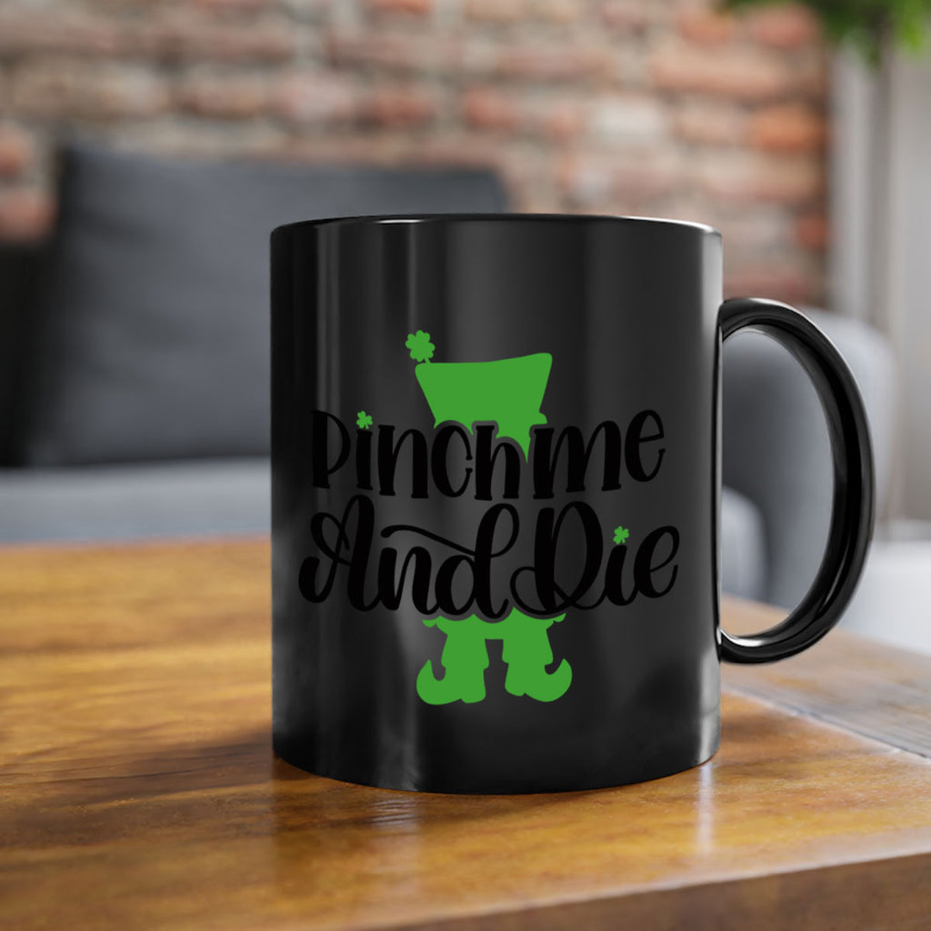 Pinch Me And Die Style 38#- St Patricks Day-Mug / Coffee Cup