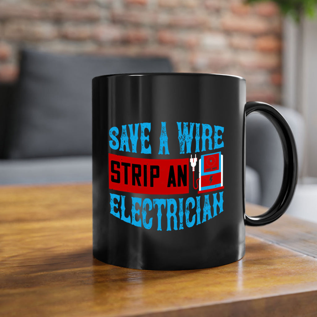 Save a wire strip an electrician Style 13#- electrician-Mug / Coffee Cup