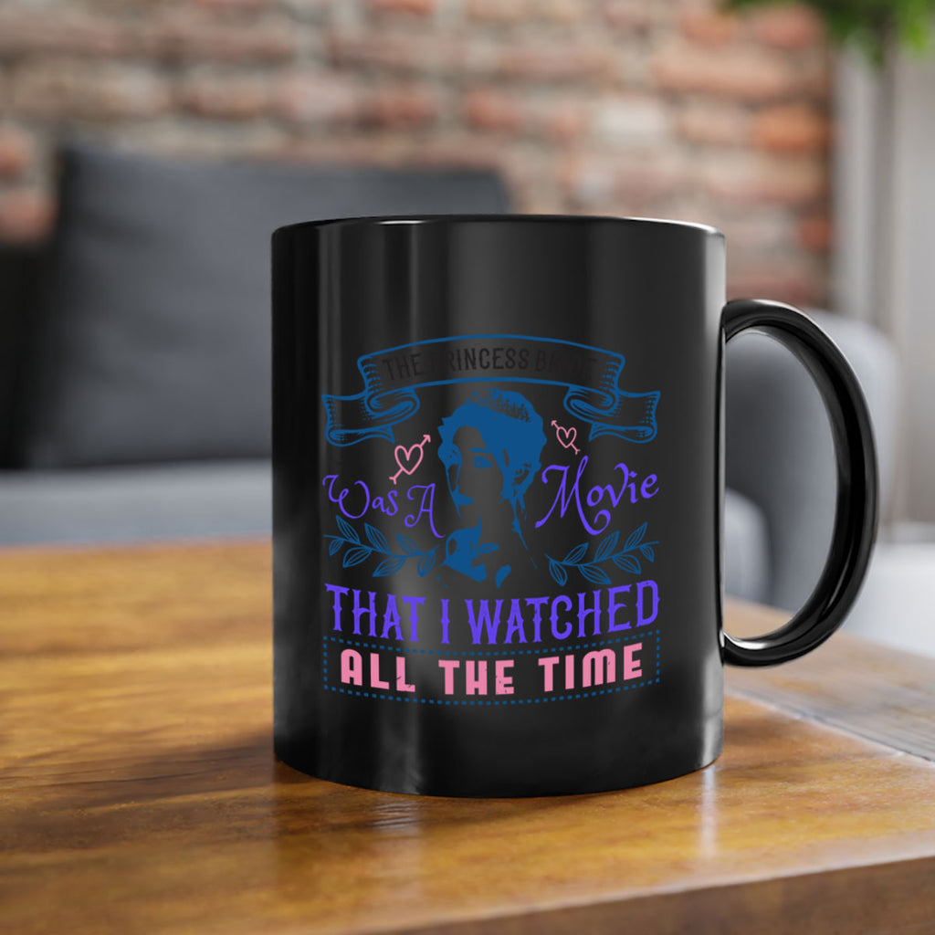 The Princess Bride was a movie that I watched all the time 22#- bride-Mug / Coffee Cup