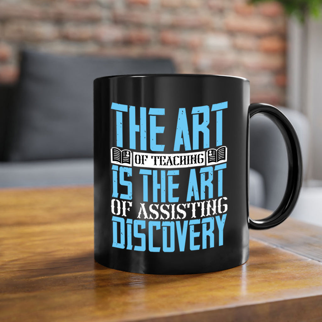The art of teaching is the art of assisting discovery Style 15#- dentist-Mug / Coffee Cup