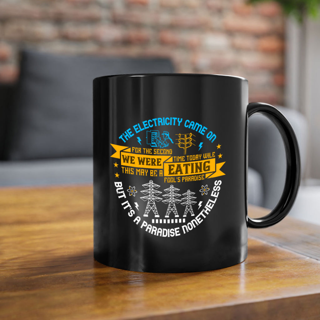 The electricity came on for the second time today wile we were eating Style 11#- electrician-Mug / Coffee Cup