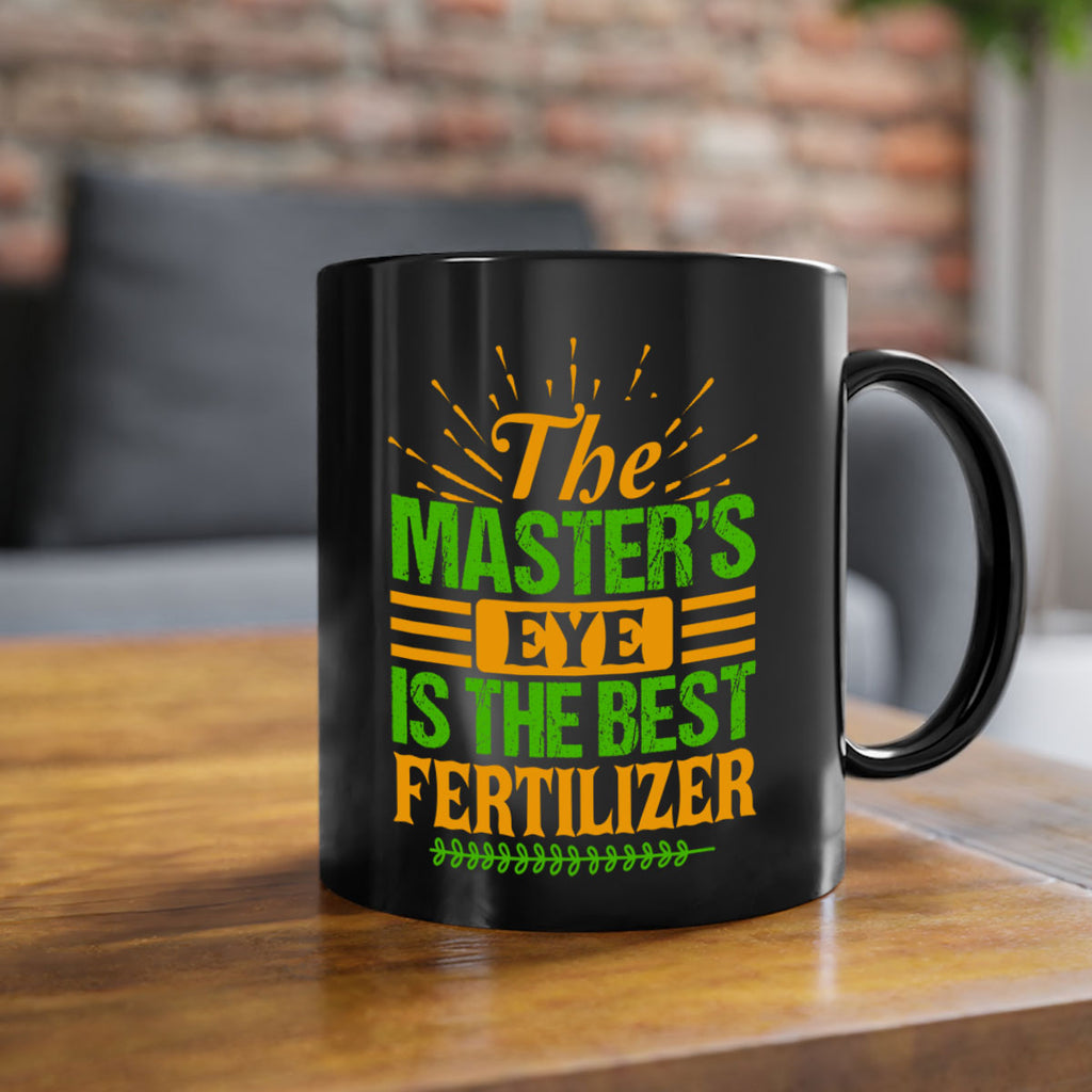 The masters eye is the best fertilizer 32#- Farm and garden-Mug / Coffee Cup