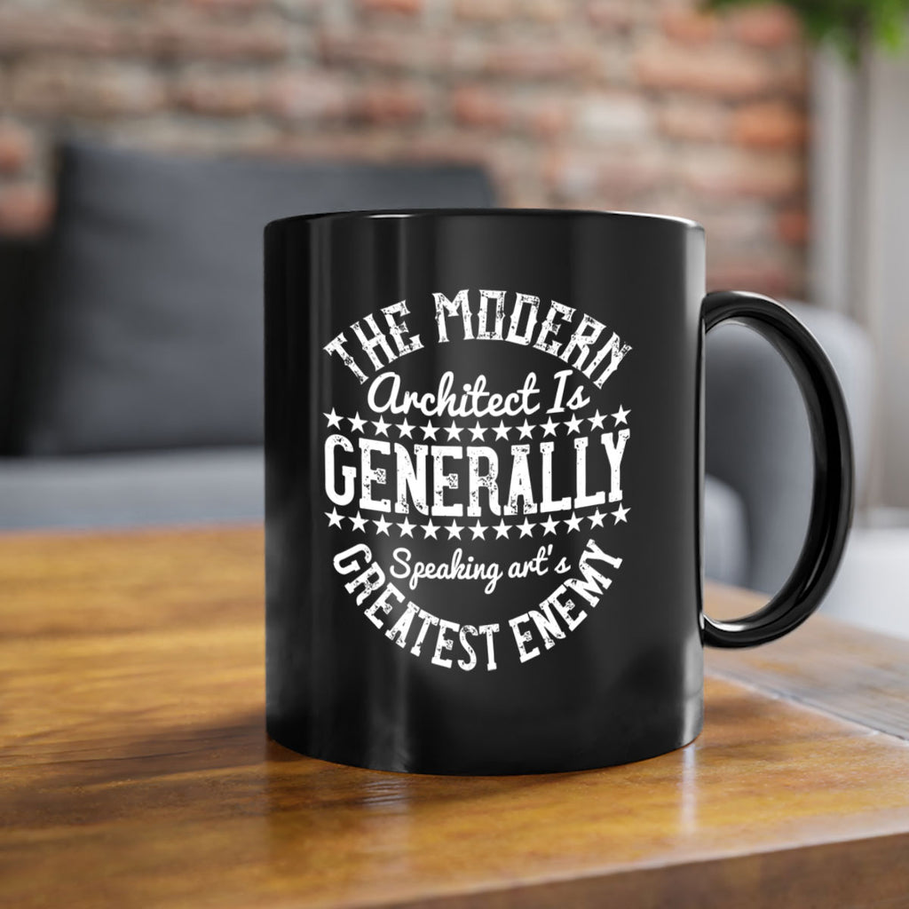 The modern architect is generally speaking arts greatest enemy Style 12#- Architect-Mug / Coffee Cup