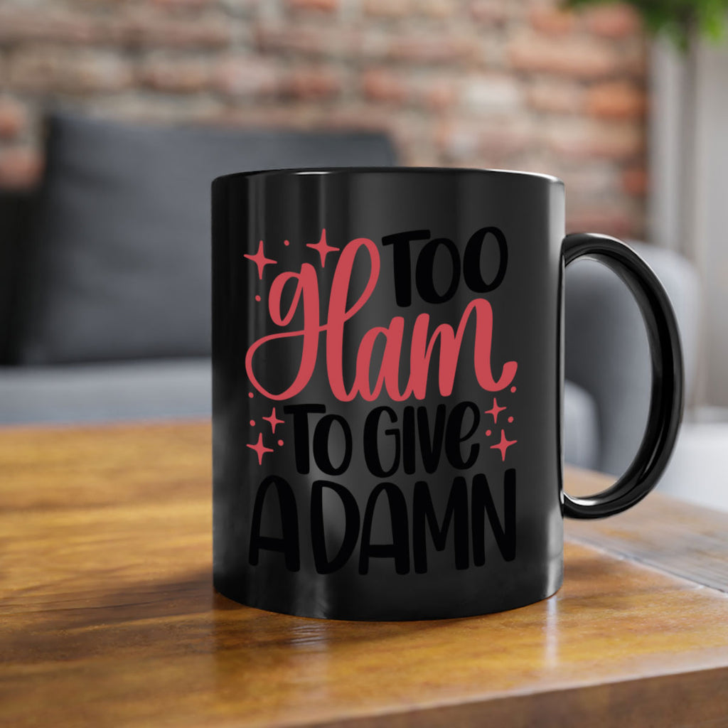Too Glam To Give A Damn Style 9#- makeup-Mug / Coffee Cup