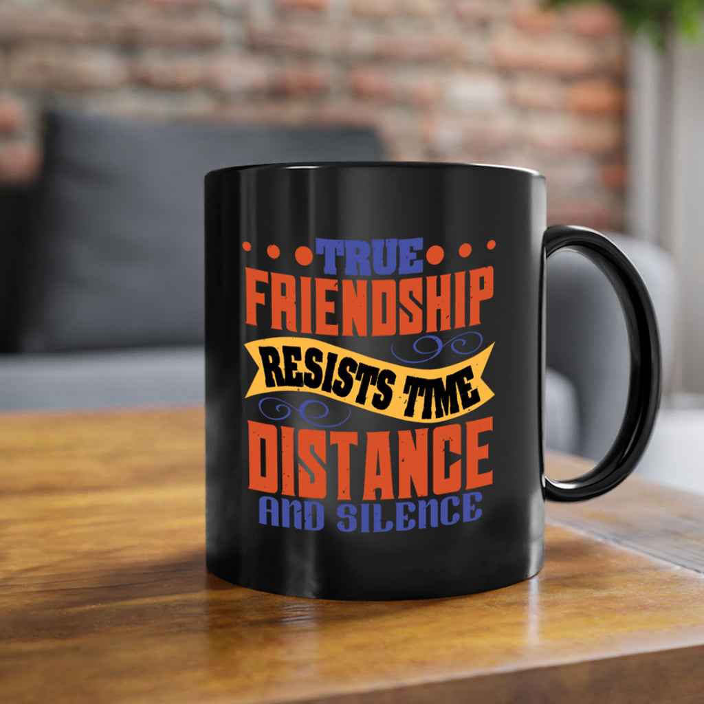 True friendship resists time distance and silence Style 31#- best friend-Mug / Coffee Cup
