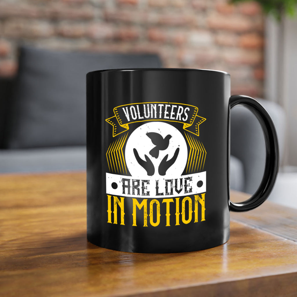 Volunteers are love in motion Style 14#-Volunteer-Mug / Coffee Cup