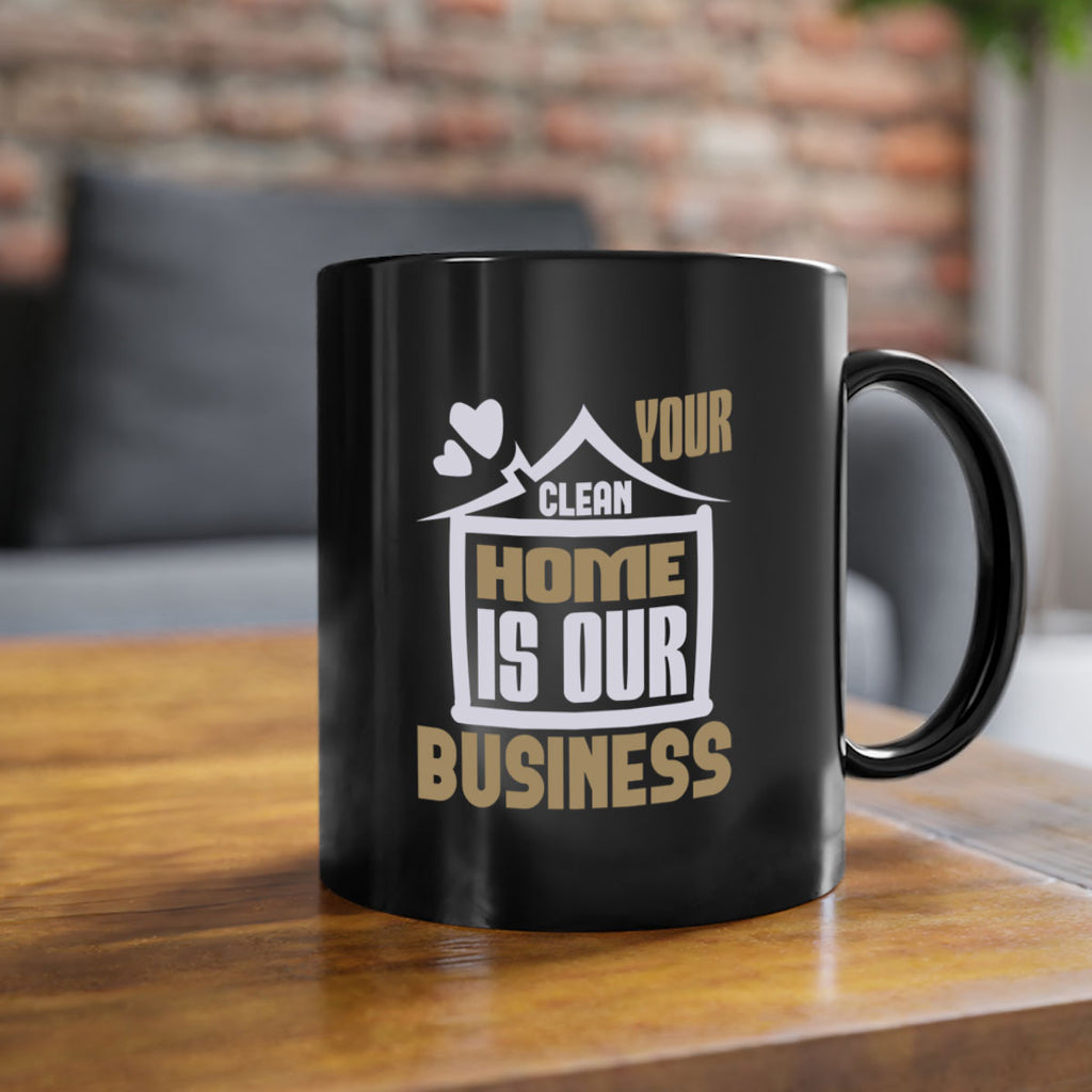 Your clean home is our Business Style 9#- cleaner-Mug / Coffee Cup