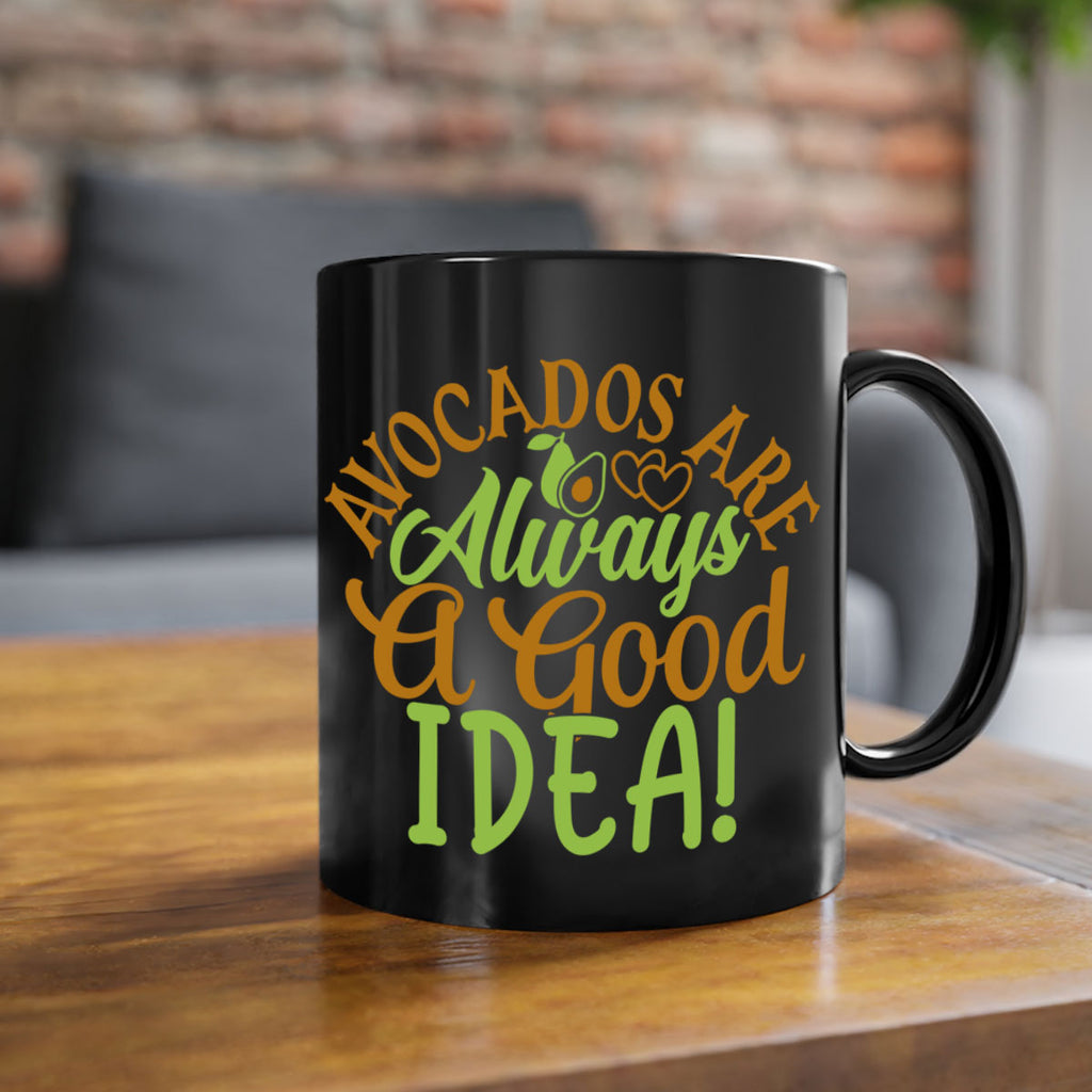 avocados are always a good idea 10#- avocado-Mug / Coffee Cup