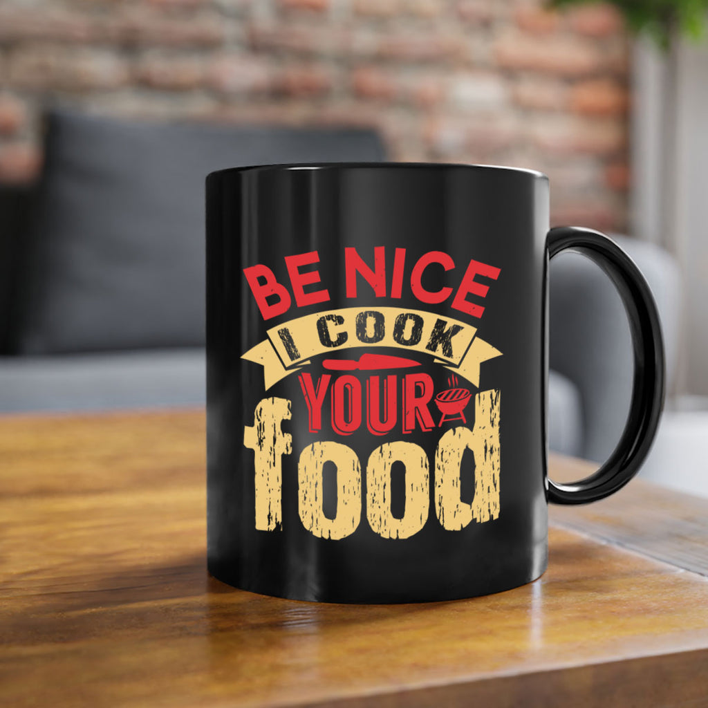 be nice i cook your food 2#- bbq-Mug / Coffee Cup