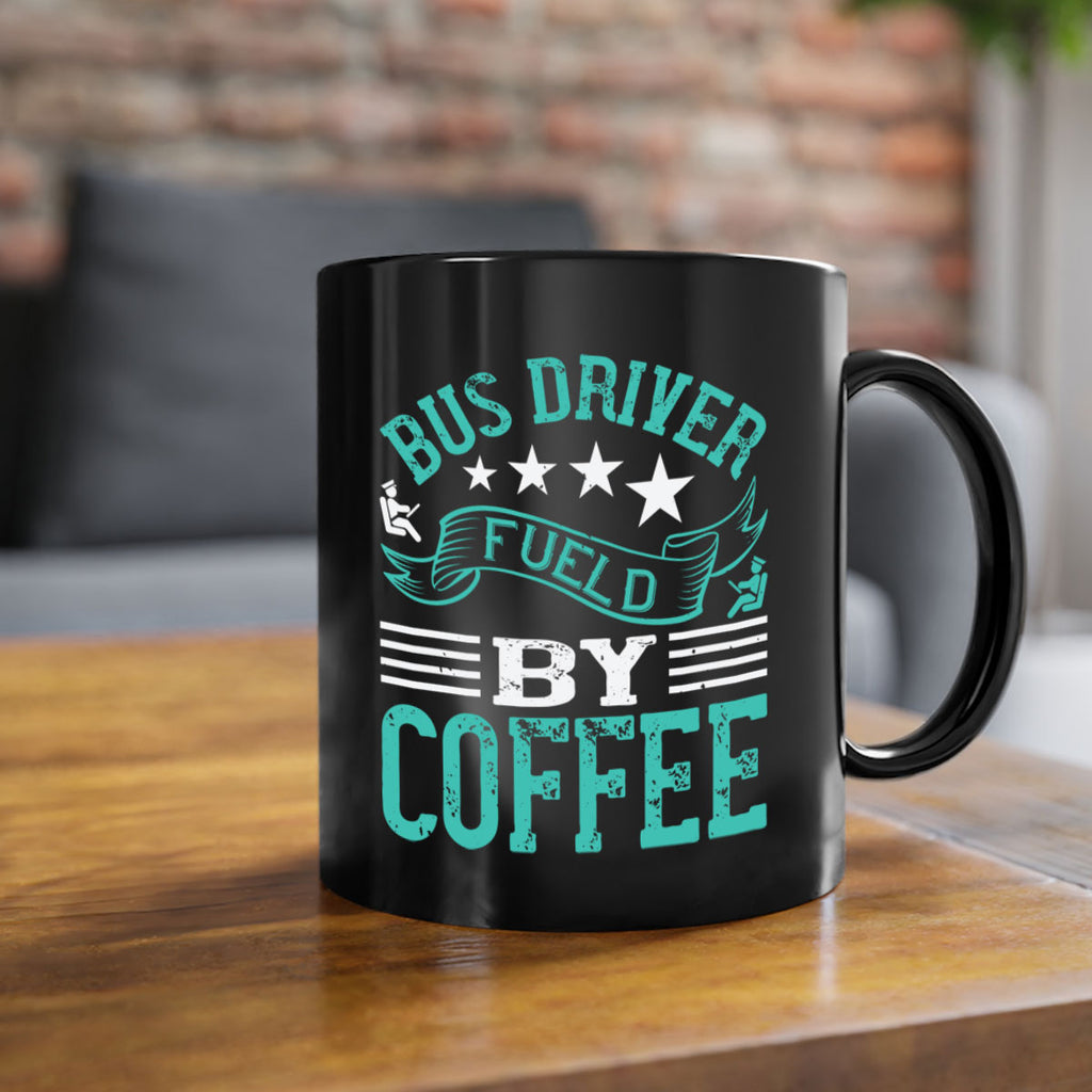 bus driver fueld by coffee Style 41#- bus driver-Mug / Coffee Cup