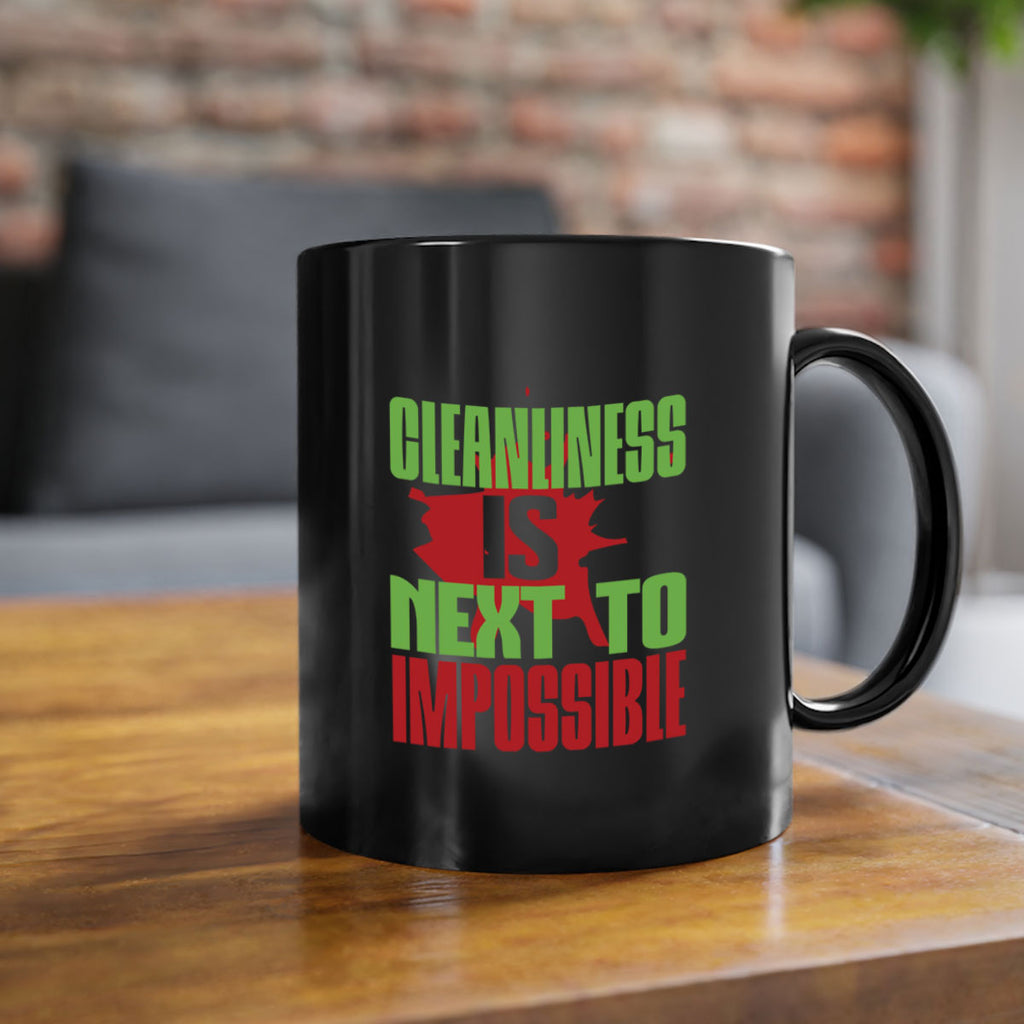 cleanilness is next to impossible Style 44#- cleaner-Mug / Coffee Cup