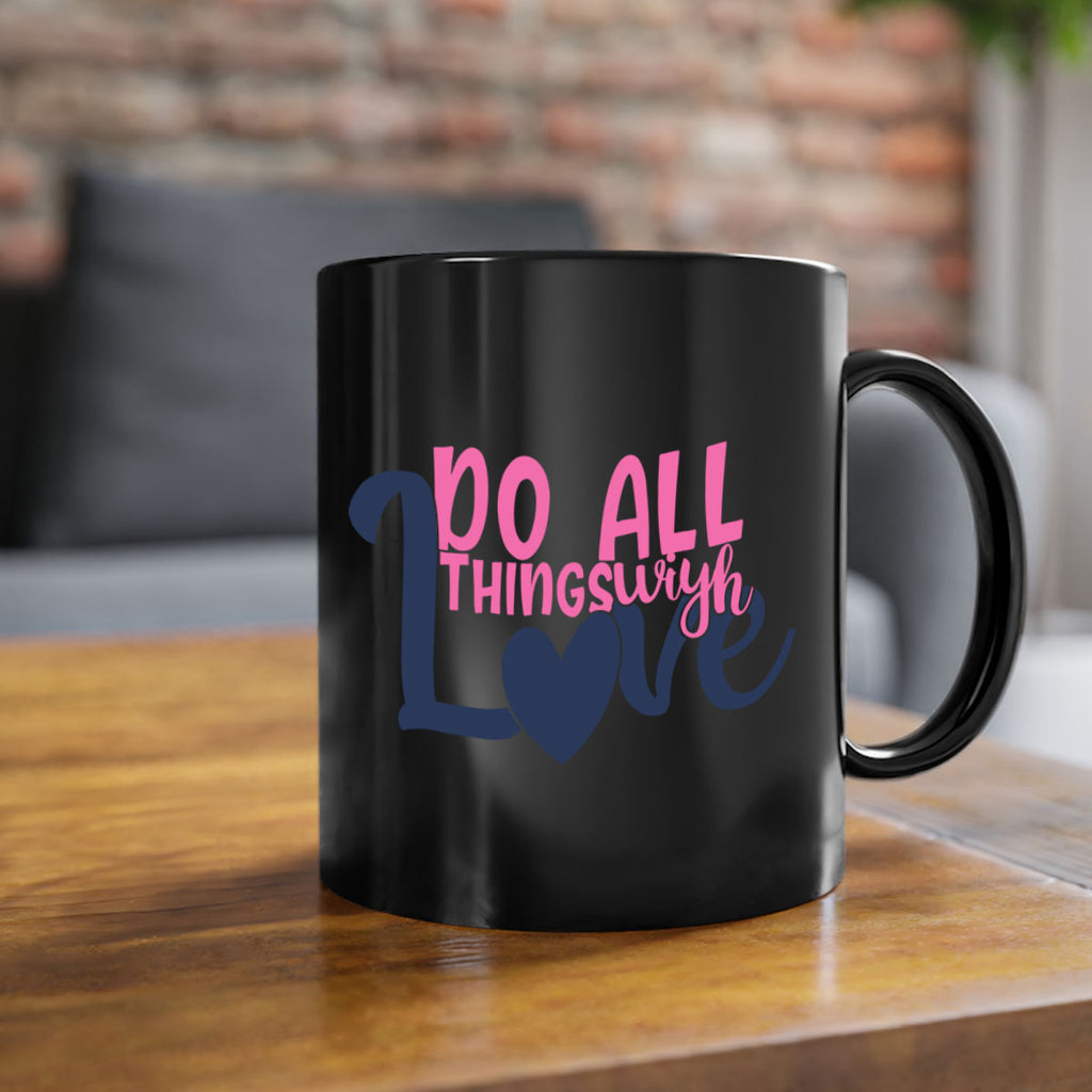 do all things with love Style 128#- motivation-Mug / Coffee Cup
