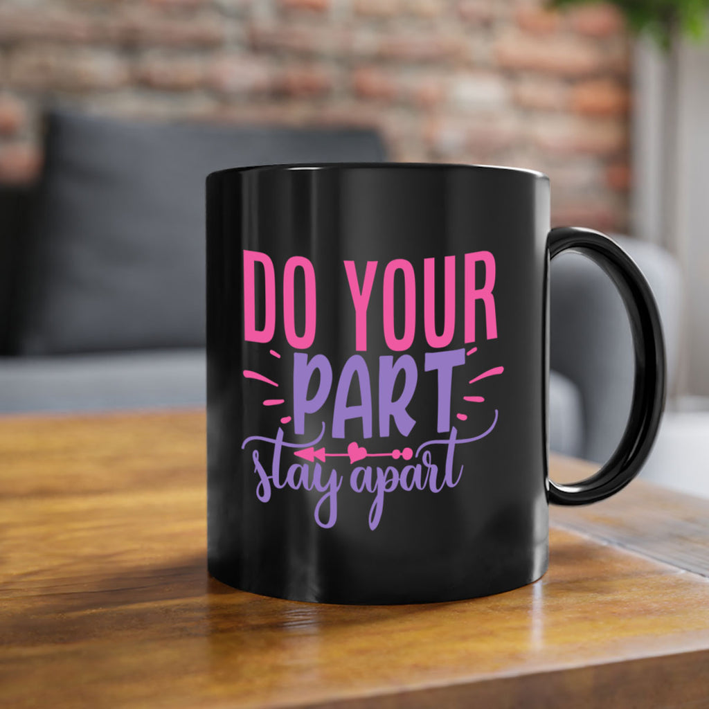 do your part stay apart Style 52#- corona virus-Mug / Coffee Cup