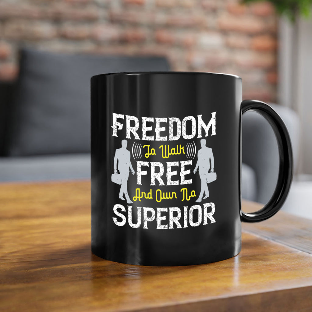 freedom to walk free and own no superior 87#- walking-Mug / Coffee Cup