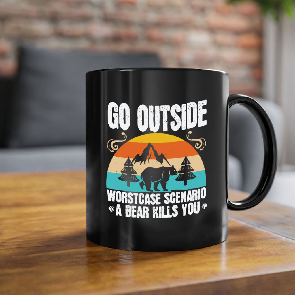 go outside worst case scenario a bear kills you  54#- bear-Mug / Coffee Cup