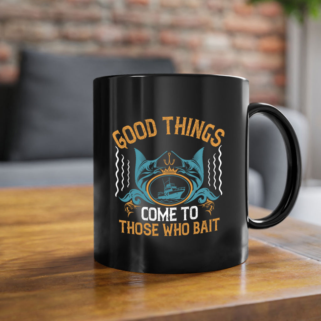 good things come to those who bait 263#- fishing-Mug / Coffee Cup