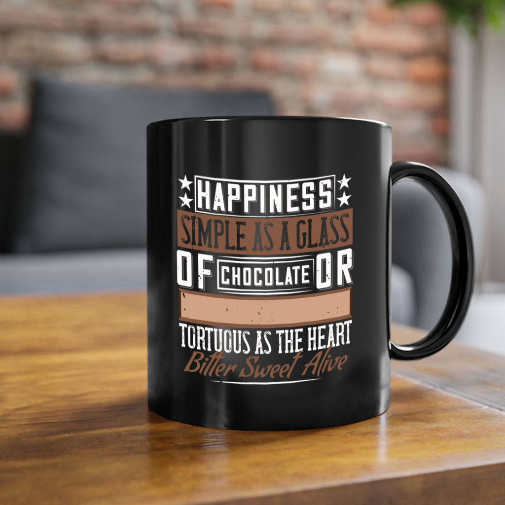 happiness simple as a glass of chocolate or tortuous as the heart bitter sweet alive 40#- chocolate-Mug / Coffee Cup