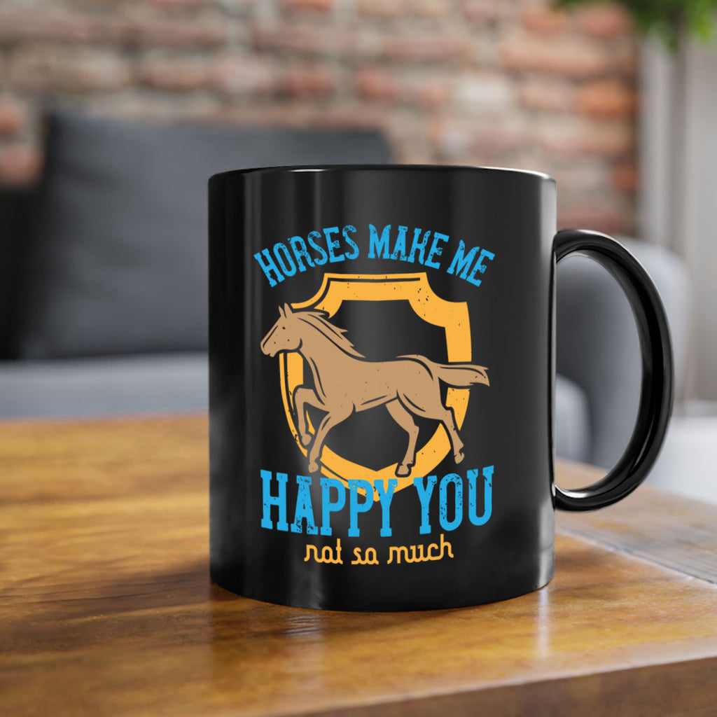 horses make me happy you not so much Style 41#- horse-Mug / Coffee Cup