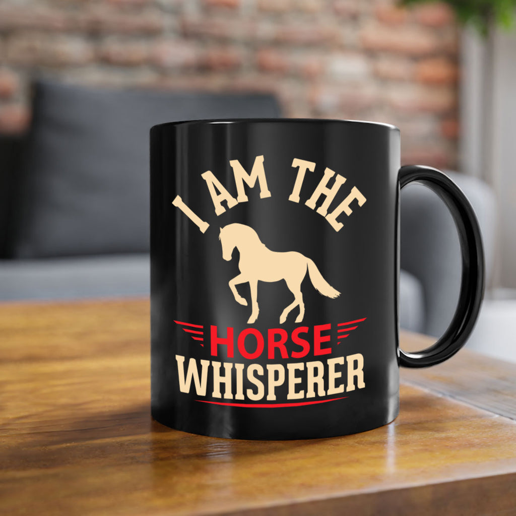 i am the horse whisperer Style 3#- horse-Mug / Coffee Cup