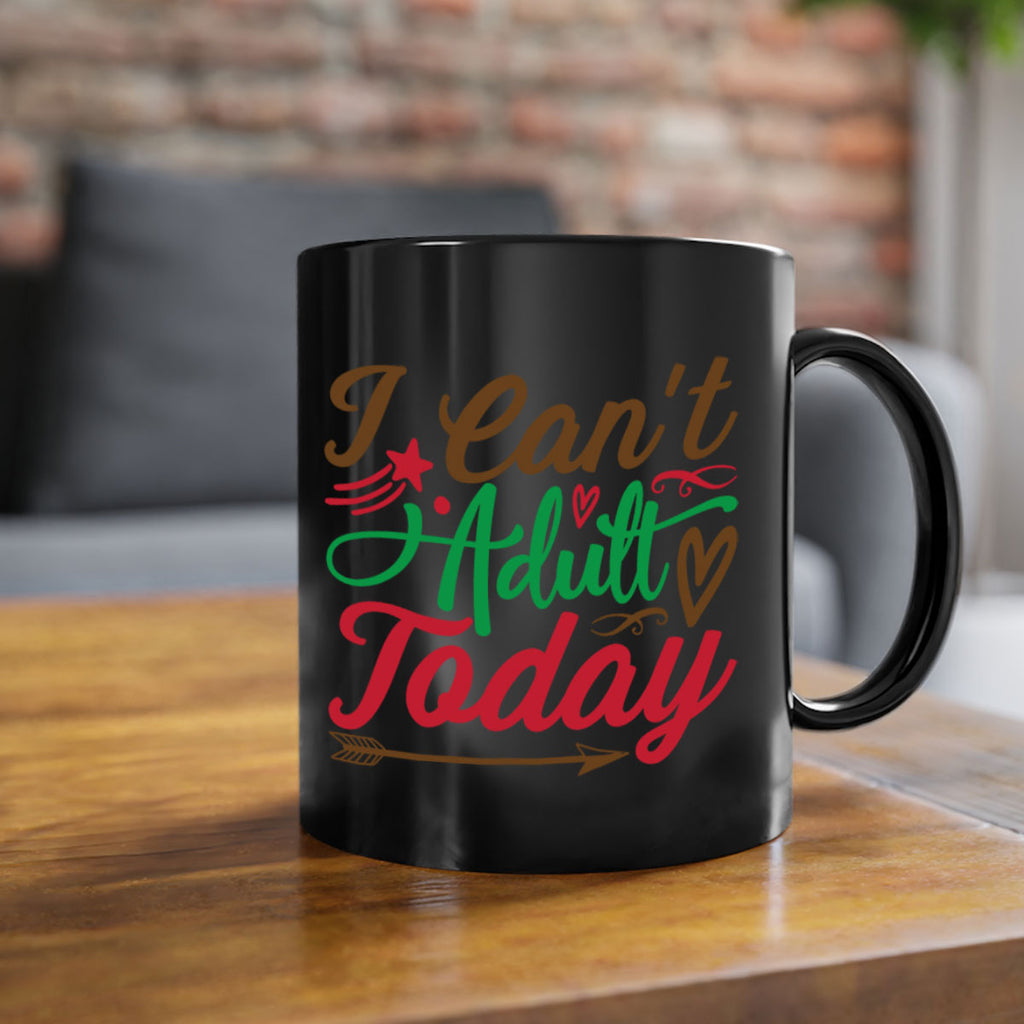 i cant adult today 257#- christmas-Mug / Coffee Cup