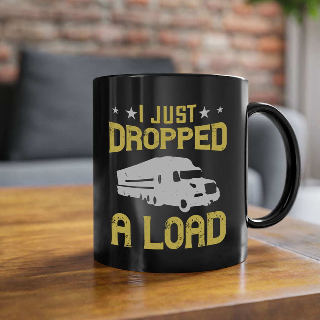 i just dropped a load Style 43#- truck driver-Mug / Coffee Cup