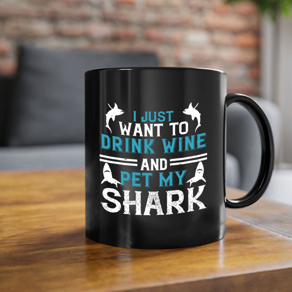 i just want to drink wine and pet my shark Style 80#- Shark-Fish-Mug / Coffee Cup