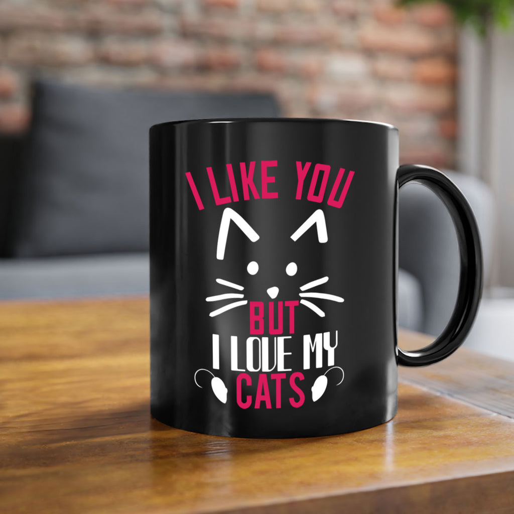 i like you but ilike my cats Style 53#- cat-Mug / Coffee Cup