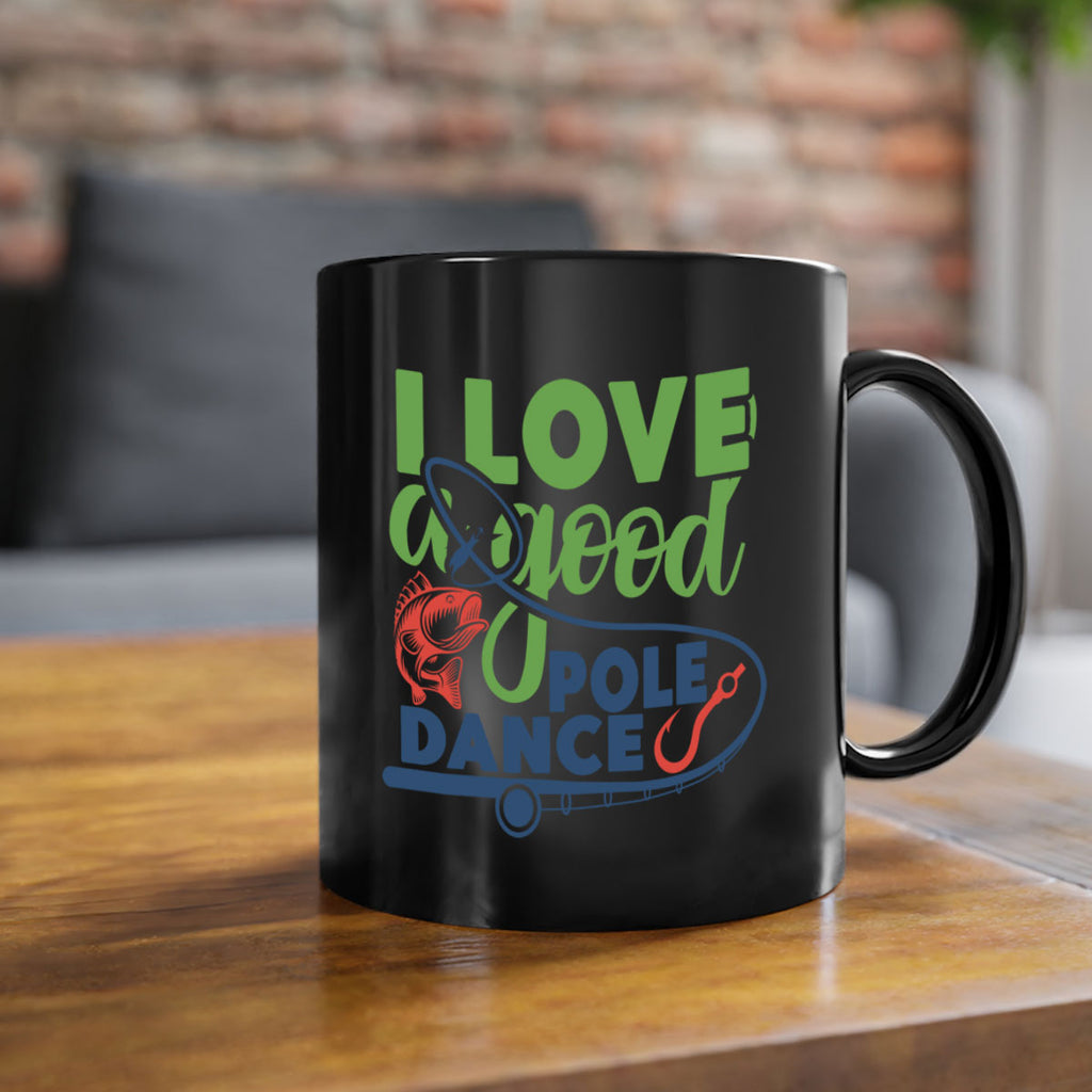 i love a good pole dance 212#- fishing-Mug / Coffee Cup