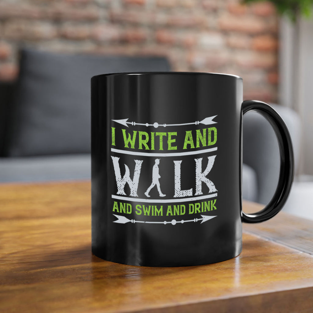i write and walk and swim and drink 49#- walking-Mug / Coffee Cup