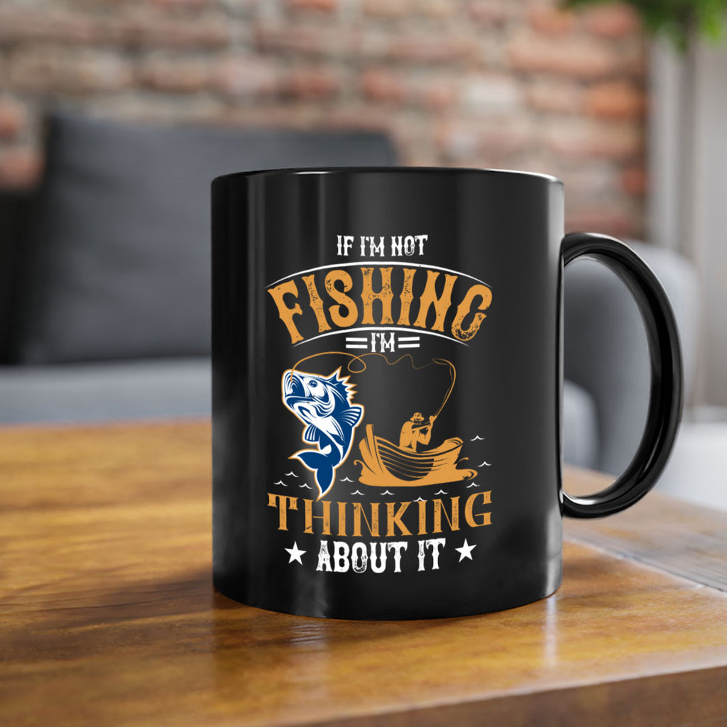 if im not fishing 88#- fishing-Mug / Coffee Cup