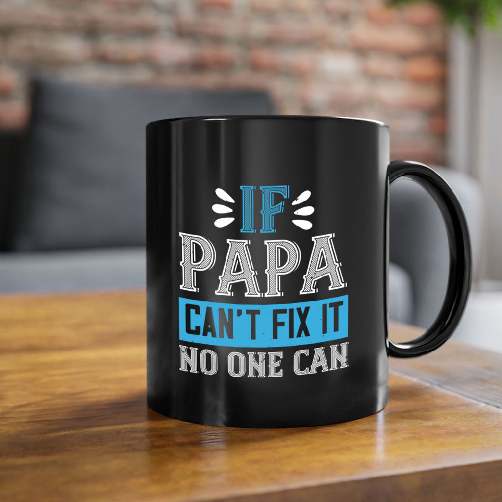 if papa cant fix it no one can 32#- grandpa-Mug / Coffee Cup