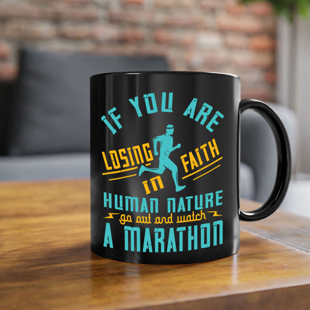 if you are losing faith in human nature go out and watch a marathon 37#- running-Mug / Coffee Cup