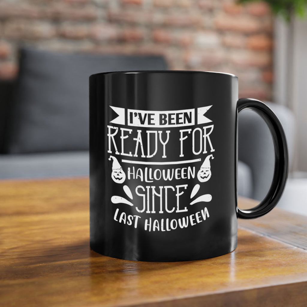ihave been ready for halloween 145#- halloween-Mug / Coffee Cup