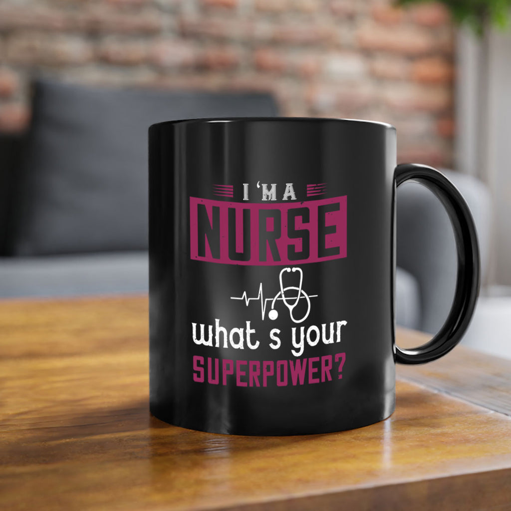 im anurse whats your superpower Style 302#- nurse-Mug / Coffee Cup