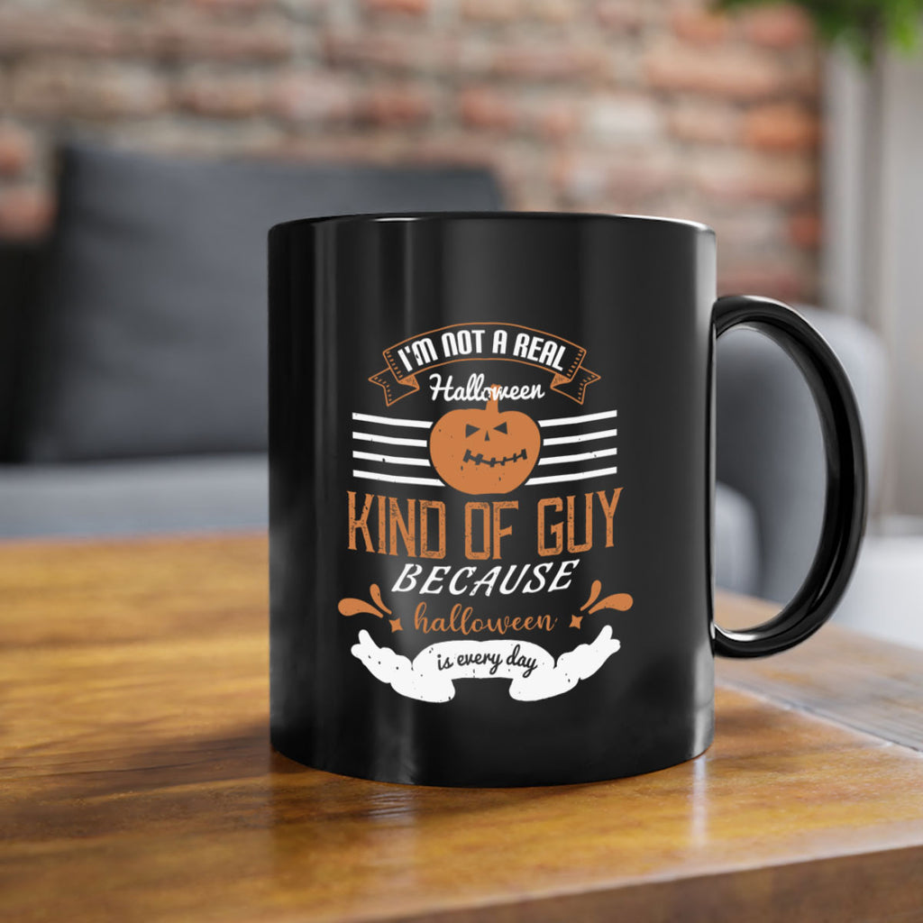 im not a real halloween kind 147#- halloween-Mug / Coffee Cup