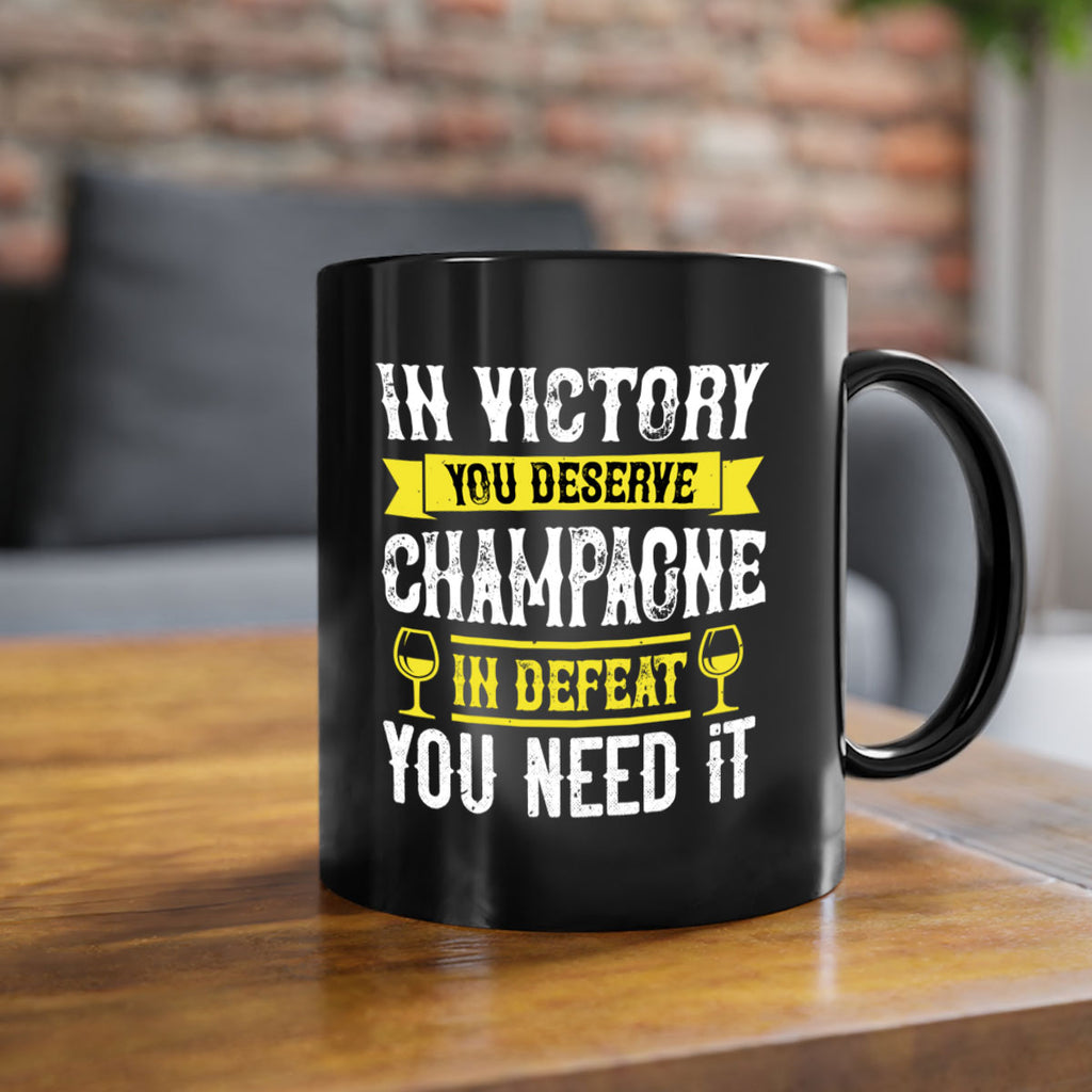 in victory you deserve champagne in defeat you need it 78#- wine-Mug / Coffee Cup