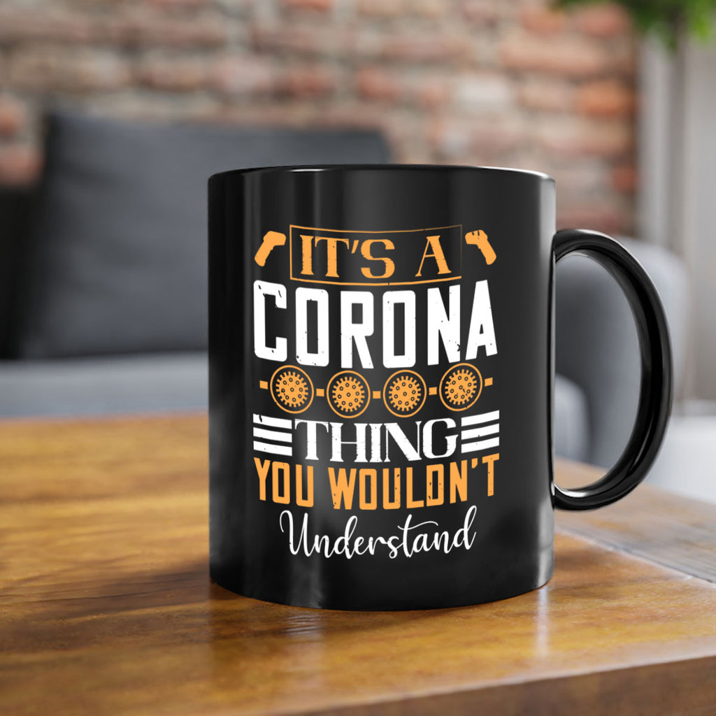 it’s a corona thing you wouldn’t understand Style 29#- corona virus-Mug / Coffee Cup