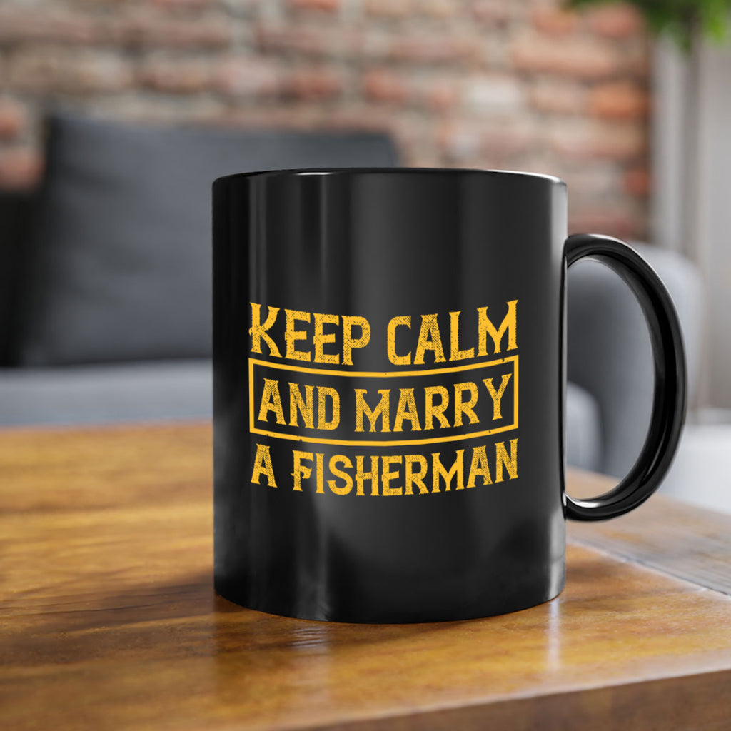 keep calm and marry a fisherman 246#- fishing-Mug / Coffee Cup