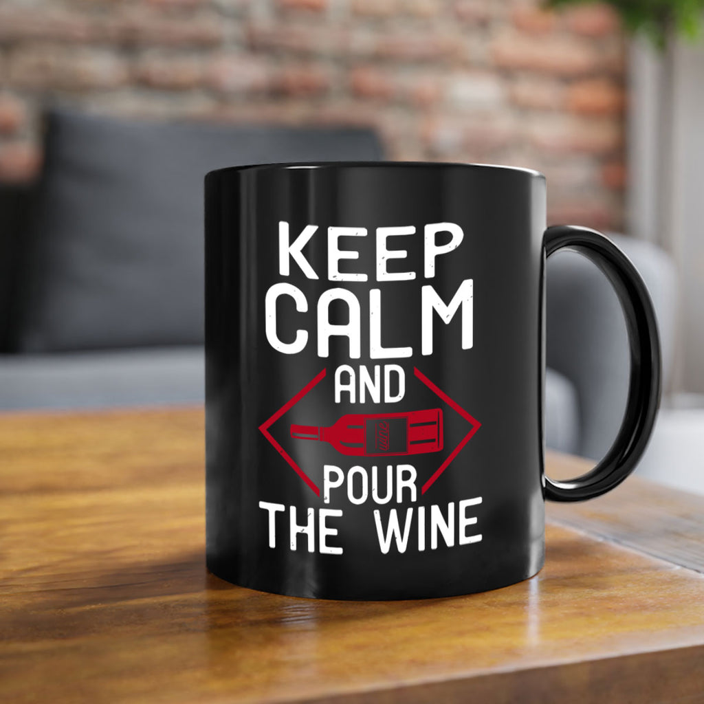 keep calm and pour the wine 130#- wine-Mug / Coffee Cup