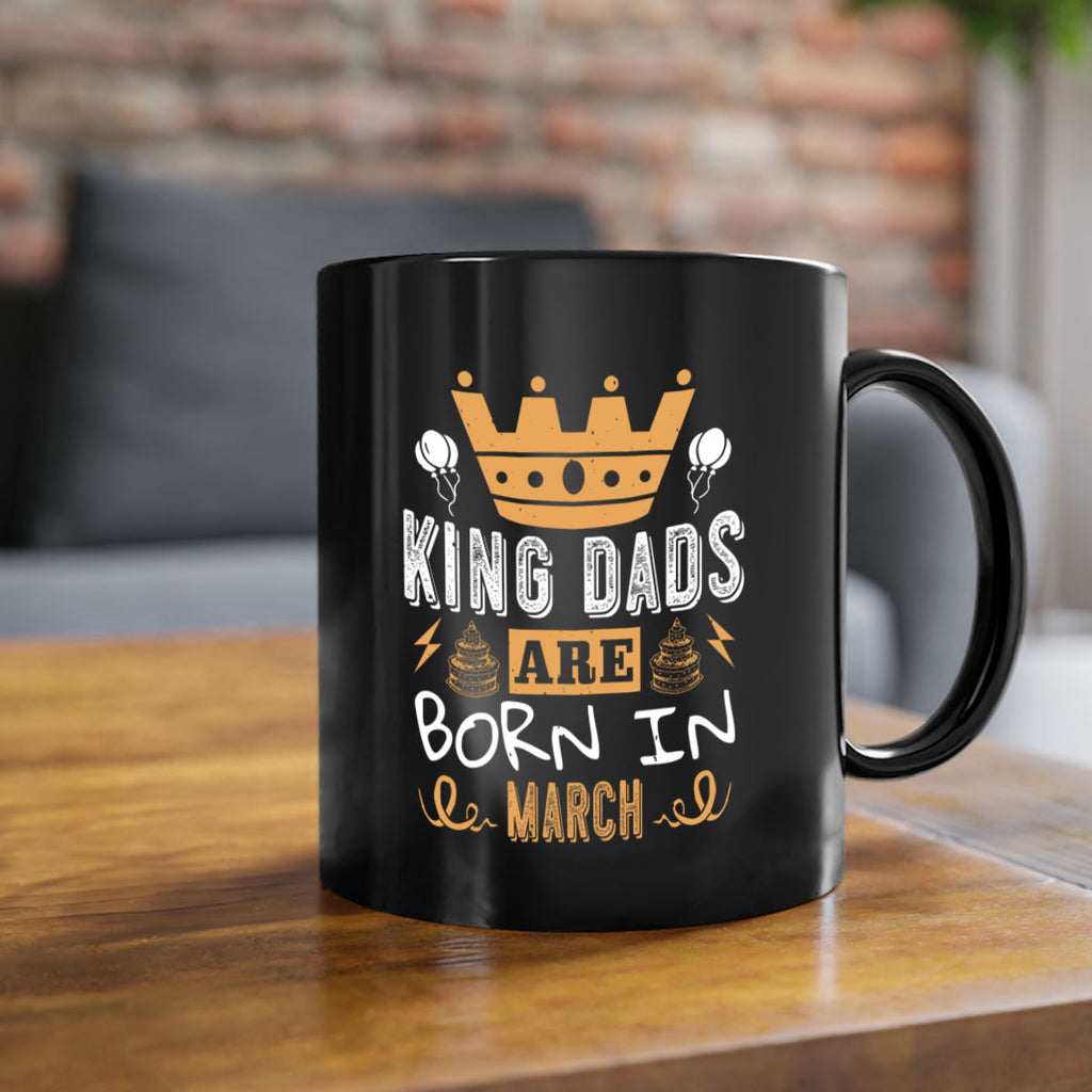 king dads are born in march Style 71#- birthday-Mug / Coffee Cup