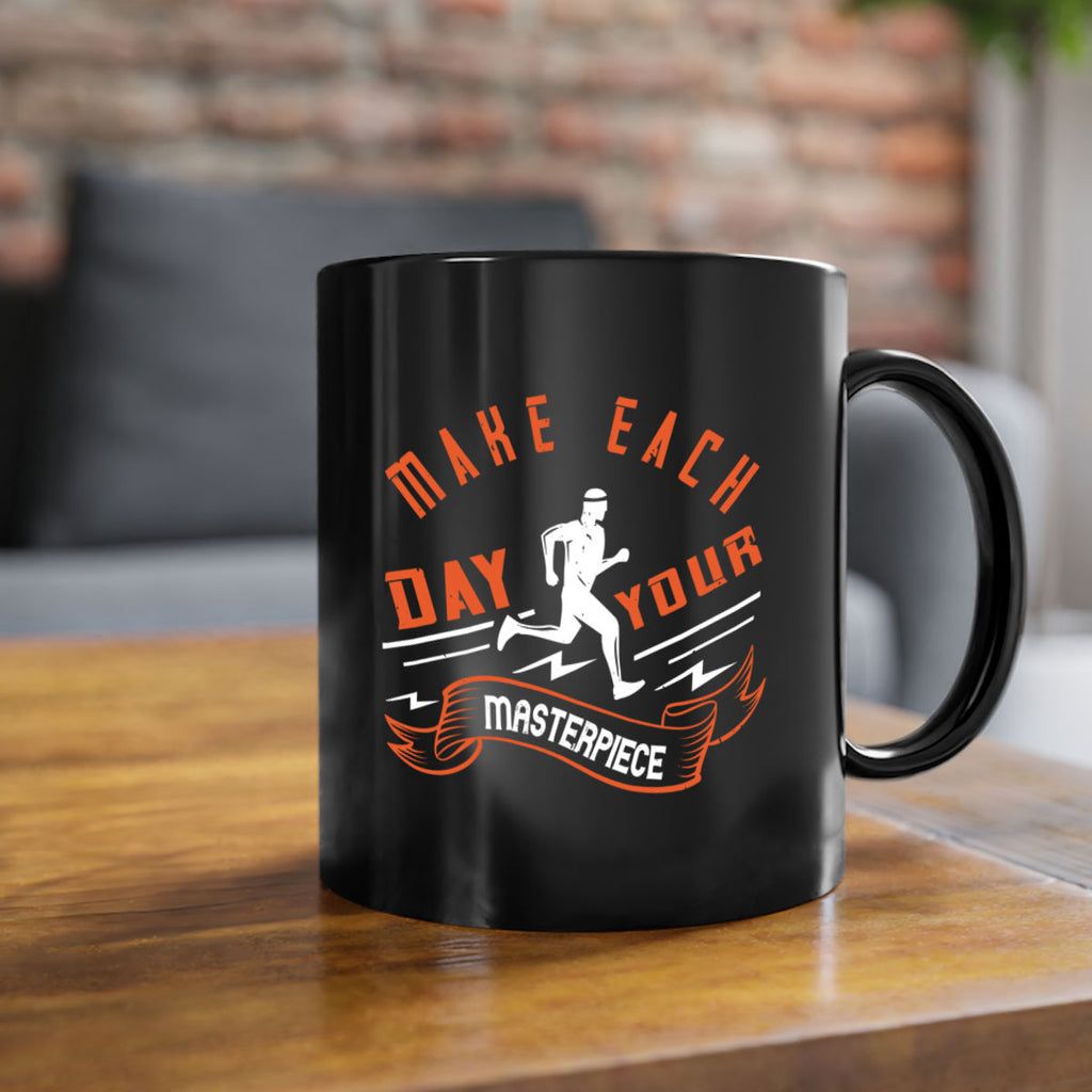 make each day your masterpiece 31#- running-Mug / Coffee Cup