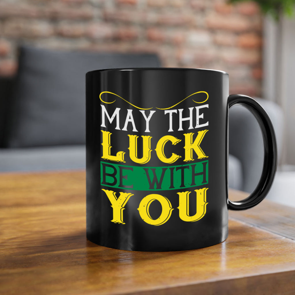 may the luck be with you Style 116#- St Patricks Day-Mug / Coffee Cup