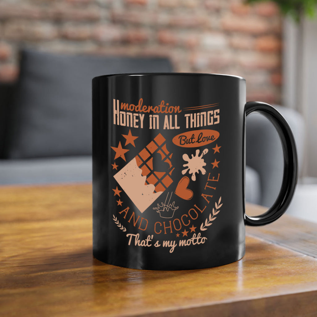 moderation honey in all things but love and chocolate thats my motto 22#- chocolate-Mug / Coffee Cup