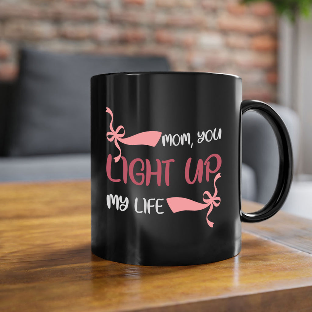 mom you light up my life 115#- mom-Mug / Coffee Cup