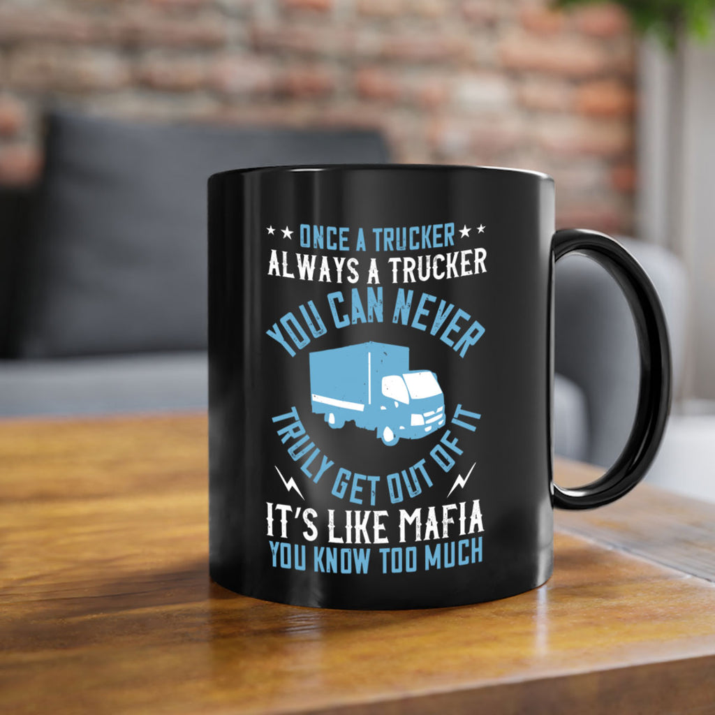 once a trucker always a trucker you z Style 25#- truck driver-Mug / Coffee Cup