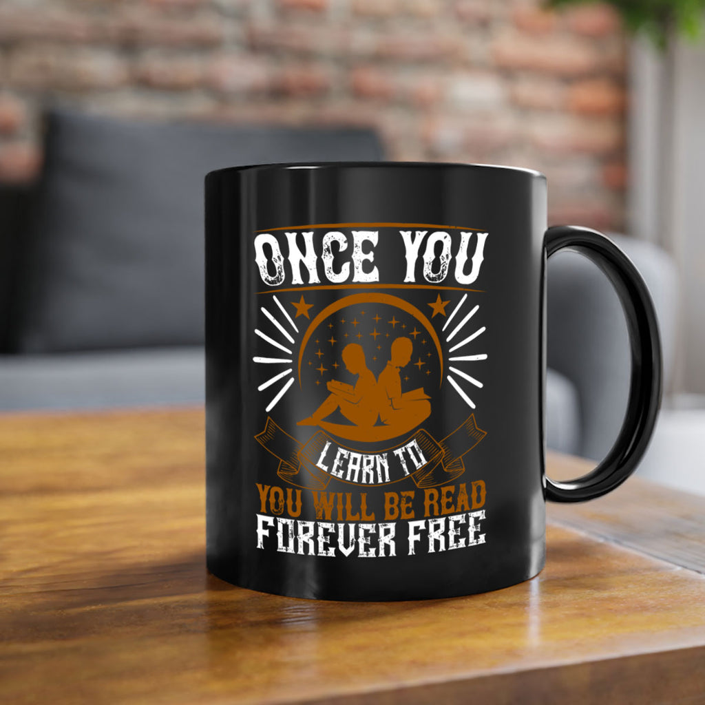 once you learn to read you will be forever free 56#- Reading - Books-Mug / Coffee Cup