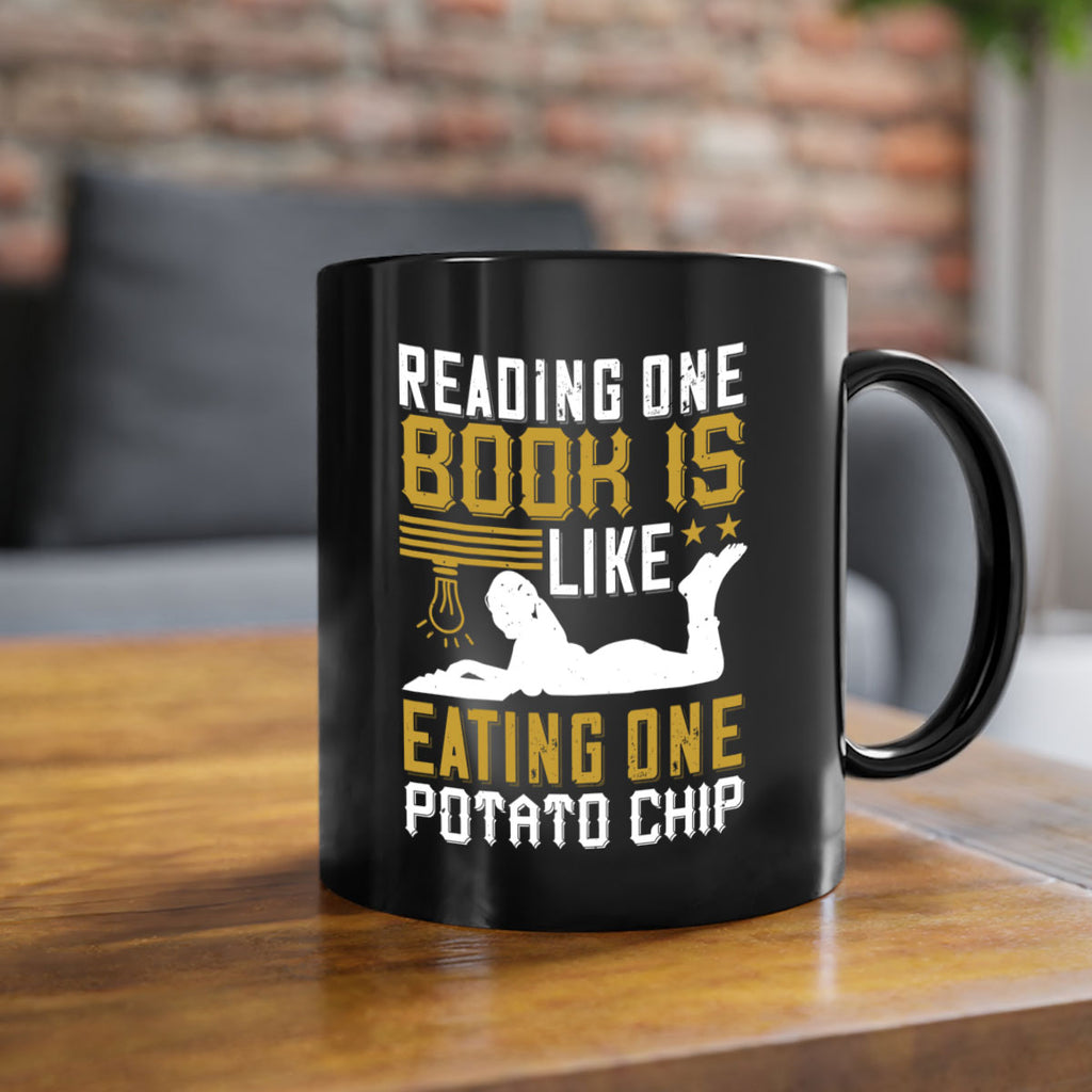 reading one book is like eating one potato chip 15#- Reading - Books-Mug / Coffee Cup
