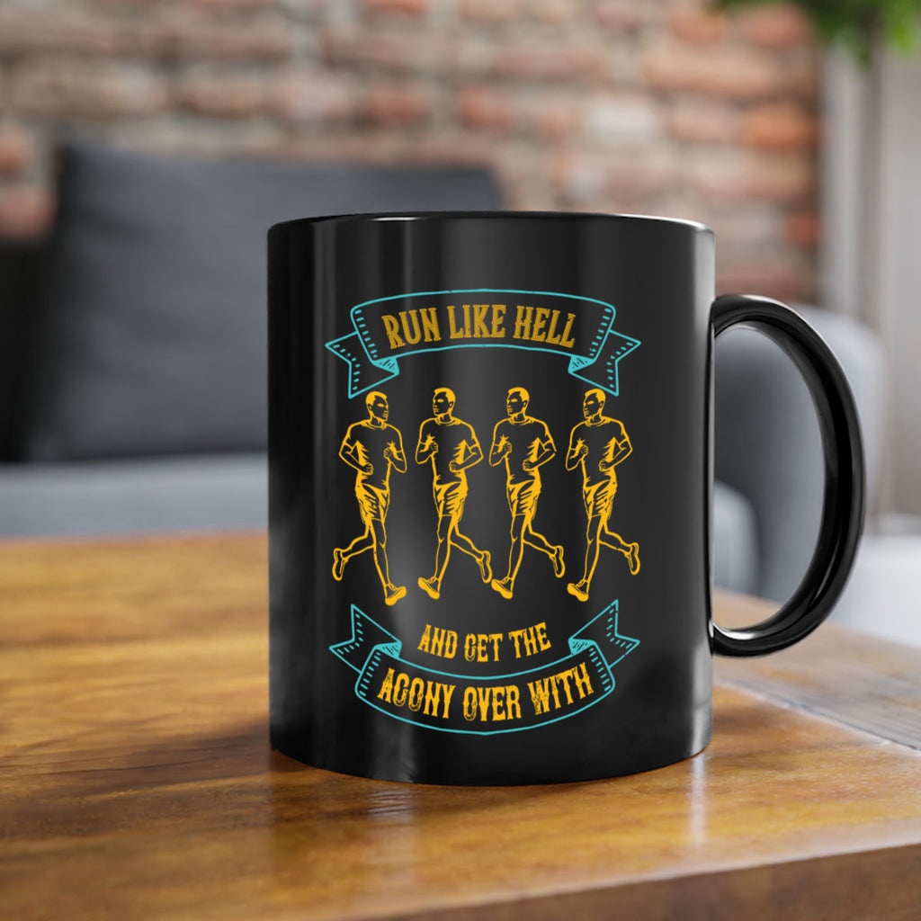run like hell and get the agony over with 27#- running-Mug / Coffee Cup