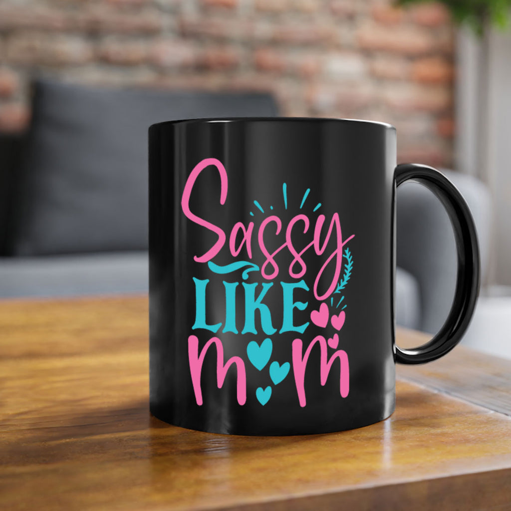 sassy like mom 334#- mom-Mug / Coffee Cup