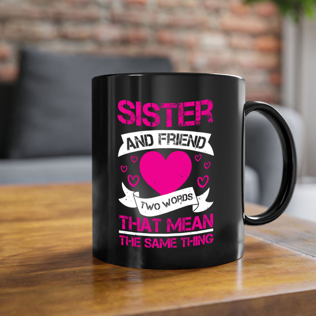 sister and friend two words that mean the same thing 17#- sister-Mug / Coffee Cup